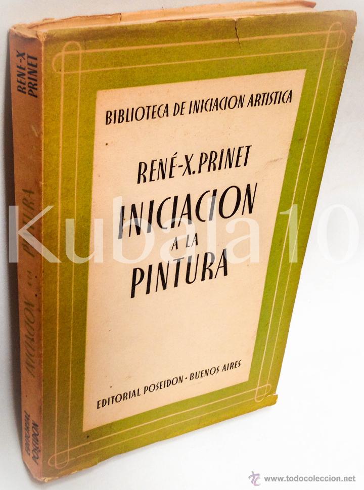 Libri di seconda mano: INICIACI&Oacute;N A LA PINTURA - REN&Eacute; - X. PRINET - BIBLIOTECA DE INICIACI&Oacute;N ARTISTICA - ED. POSEIDON