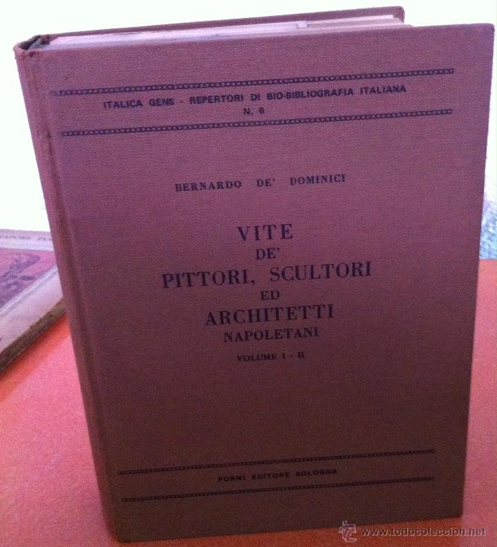 Libros de segunda mano: Bernardo de' Dominici. Vite de' pittori, scultori ed architetti napoletani. Ristampa anastatica
