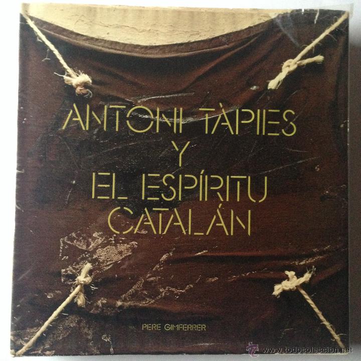 Gebrauchte B&uuml;cher: ANTONI TAPIES - El Espiritu Catal&aacute;n por Pere Gimferrer - Ediciones Pol&iacute;grafa