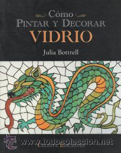 Libros de segunda mano: C&oacute;mo Pintar y Decorar Vidrio - Julia Bottrell - Foto 1