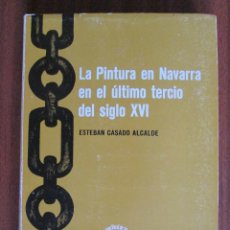 Libros de segunda mano: LA PINTURA EN NAVARRA EN EL ÚLTIMO TERCIO DEL SIGLO XVI --- ESTEBAN CASADO