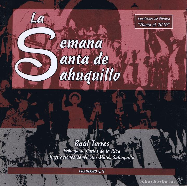 Libros de segunda mano: LA SEMANA SANTA DE SAHUQUILLO. Cuenca: Alfons&iacute;polis, 2008. Ilustrada. 20.5x20. R&uacute;stica con solapas.