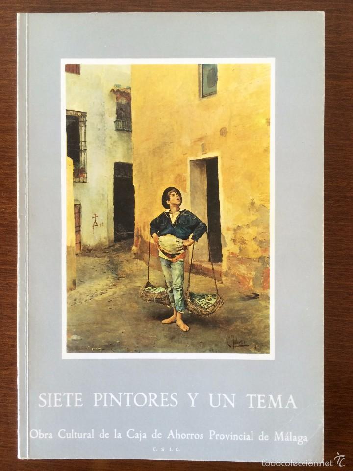 Gebrauchte B&uuml;cher: SIETE PINTORES Y UN TEMA - OBRA CULTURAL DE LA CAJA DE AHORROS PROVINCIAL DE MALAGA