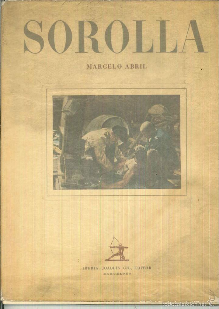 Libros de segunda mano: JOAQU&Iacute;N SOROLLA O LA PLENA LUZ EN NUESTRA PINTURA. Marcelo Abril