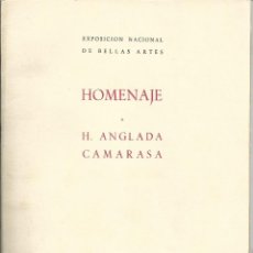 Libros de segunda mano: HOMENAJE H.ANGLADA CAMARASA-EXPOSICION NACIONAL BELLAS ARTES MADRID 1954-ILUSTRADO PAPEL GUARRO. Lote 58570668