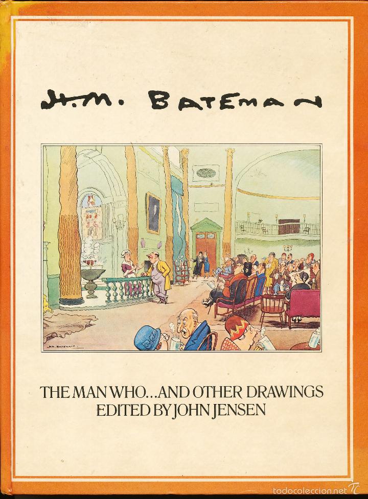 Libros de segunda mano: H.M. Bateman, the Man who ... and other drawnings. Edited by John Jensen, 1975