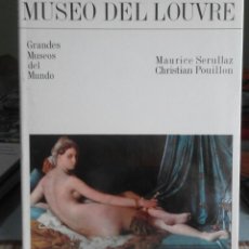 Libros de segunda mano: GRANDES MUSEOS DEL MUNDO - MUSEO DEL LOUVRE - MAURICE SERULLAZ Y CHRISTIAN POUILLON
