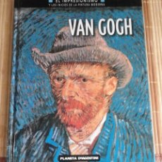 Libros de segunda mano: VAN GOGH - EL IMPRESIONISMO Y LOS INICIOS DE LA PINTURA MODERNA