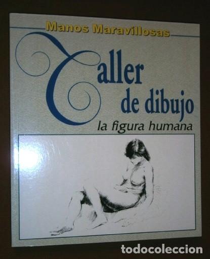 Libros de segunda mano: Taller de dibujo: La figura humana por Manos maravillosas de Ed. De Vega en Madrid 2000