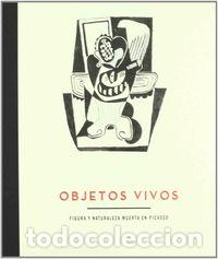 Libros de segunda mano: Pablo Picasso, Objetos vivos