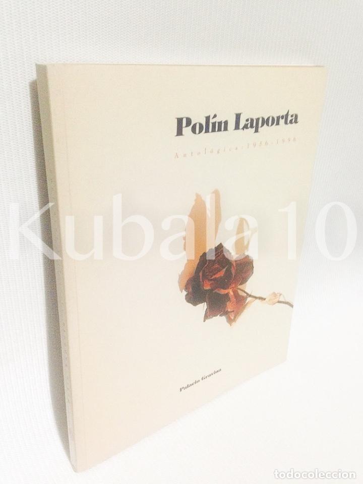 Libros de segunda mano: POLIN LAPORTA &middot; ANTOLOGIAS 1956 - 1996 &middot;&middot; PALACIO GRAVINA ● KB0648