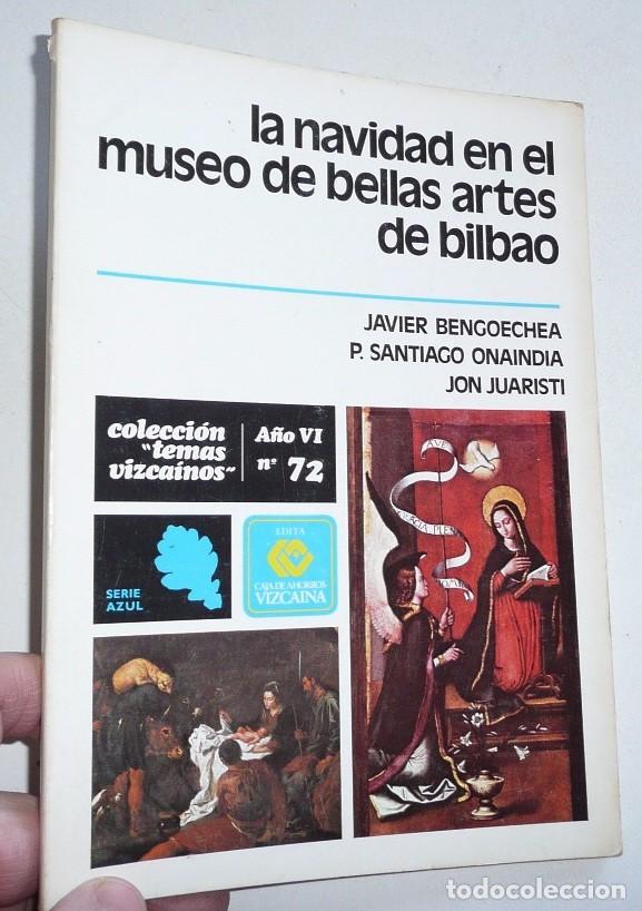 Libri di seconda mano: La Navidad en el Museo de Bellas Artes de Bilbao - J. Bengoechea, P. Santiago Onaindia, Jon Juaristi