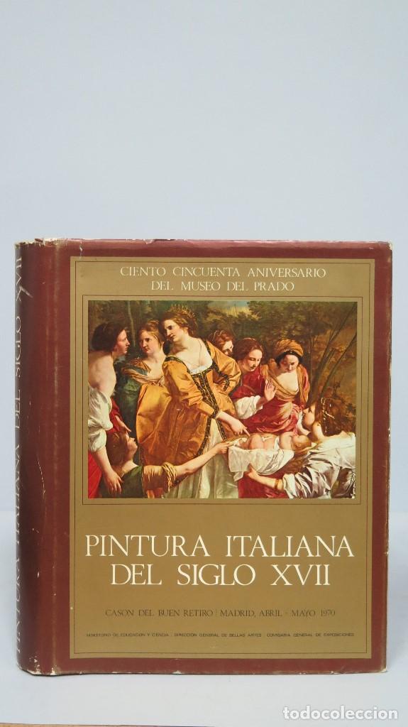 Second hand books: PINTURA ITALIANA DEL SIGLO XVII. EXPOSICION CASON BUEN RETIRO 1970
