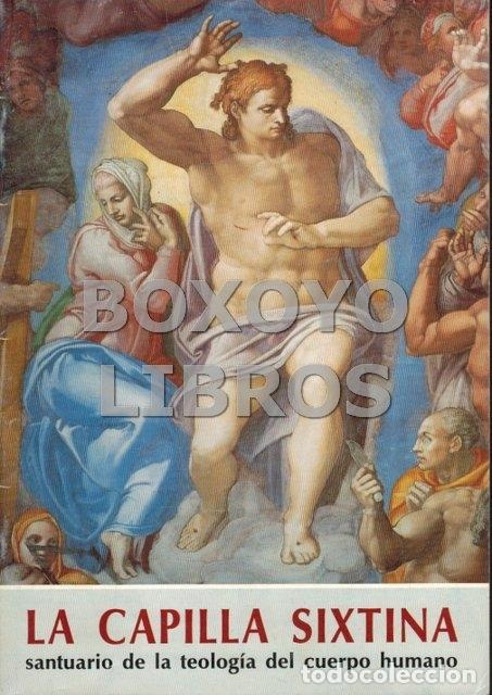 Libros de segunda mano: La Capilla Sixtina. Santuario de la teolog&iacute;a del cuerpo humano