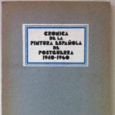 Libros de segunda mano: CRÓNICA DE LA PINTURA ESPAÑOLA DE POSTGUERRA 1940-1960. GALERÍA MULTITUD. 1976. Lote 83504828