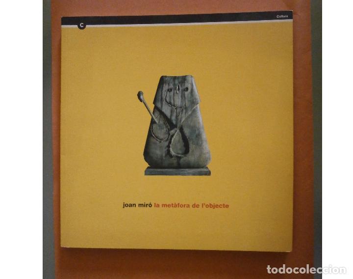 Libros de segunda mano: Joan Mir&oacute; la met&agrave;fora de l'objecte. Exposici&oacute;