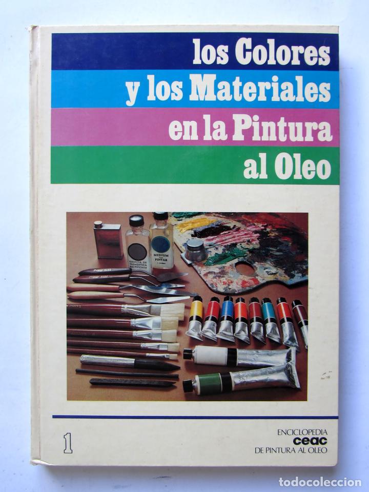 Gebrauchte B&uuml;cher: Los colores y los materiales en la pintura al oleo. Enciclopedia ceac de pintura al oleo n&ordm;1