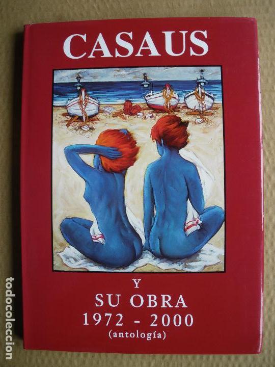 Libros de segunda mano: CASAUS Y SU OBRA 1972 - 2000 - Foto 1