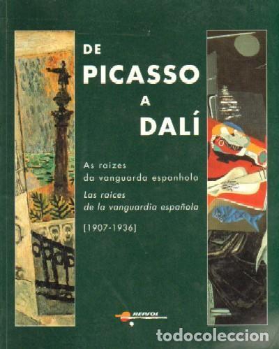 Libros de segunda mano: DE PICASSO A DALI. LAS RAICES DE LA VANGUARDIA ESPA&Ntilde;OLA 1907-1936. As ra&iacute;zes da vanguarda espanhola