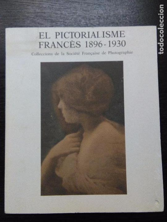 Libros de segunda mano: EL PICTORALISME FRANCES 1896-1930, 1991