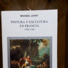 Libros de segunda mano: PINTURA Y ESCULTURA EN FRANCIA, 1700-1789, DE M. LEVEY, ED. CATEDRA (DESCATALOGADO). Lote 93222470