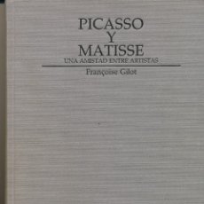 Libros de segunda mano: FRANÇOISE GILOT, PICASSO Y MATISSE. UNA AMISTAD ENTRE ARTISTAS, EDICIONES DESTINO, BARCELONA, 1993. Lote 96709275