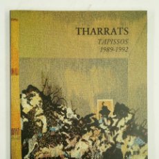 Libros de segunda mano: THARRATS TAPISSOS 1989-1992, ED.PARSIFAL, 1992, 1ª EDICIÓN, FIRMADO. 21,5X27,5CM. Lote 99517771
