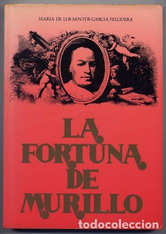 Libros de segunda mano: GARC&Iacute;A FELGUERA, Maria de los Santos.  La Fortuna de Murillo, 1682 -1900.  1989.