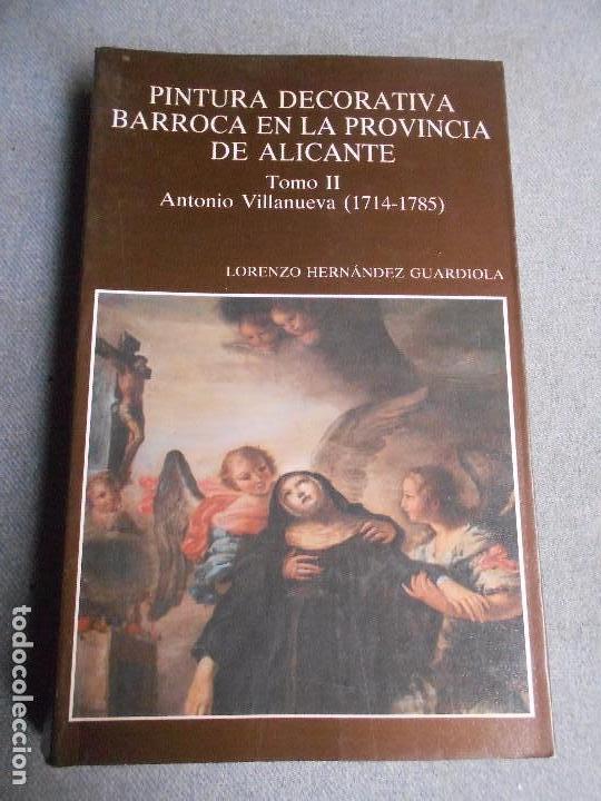 Libros de segunda mano: PINTURA DECORATIVA BARROCA EN LA PROVINCIA DE ALICANTE. TOMO II