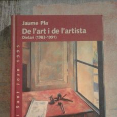 Libros de segunda mano: DE L'ART I DE L'ARTISTA. DIETARI (1982-1991) - JAUME PLA. Lote 102006459