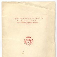 Libros de segunda mano: ARCO Y GARAY, RICARDO DEL. FRANCISCO BAYEU EN SILUETA. 1951.