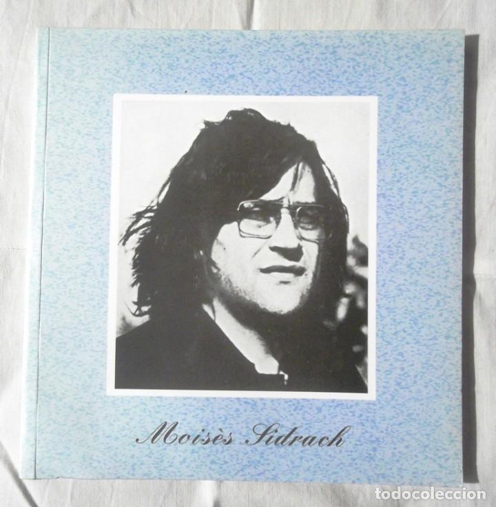 Gebrauchte B&uuml;cher: Mois&egrave;s Sidrach. Passi&oacute; per la creaci&oacute; art&iacute;stica Joaquim Tremoleda 2005 pintura escultura Empord&agrave;