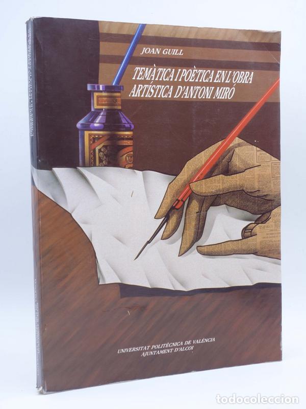 Libros de segunda mano: TEM&Aacute;TICA I PO&Eacute;TICA EN L&rsquo;OBRA ART&Iacute;STICA D&rsquo;ANTONI MIR&Oacute; (Joan Guill) 1988