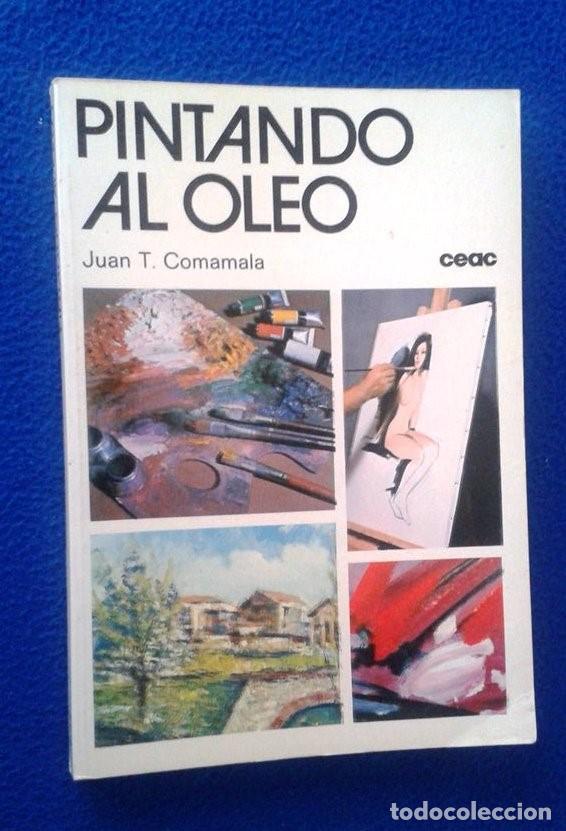 Libros de segunda mano: JUAN T. COMAMALA: PINTANDO AL OLEO - Foto 1