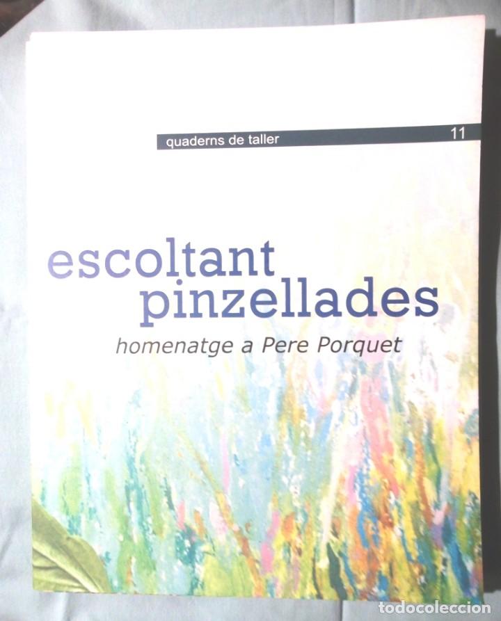 Libri di seconda mano: Escoltant pinzellades Homenatge a Pere Porquet 2007 Manresa Quaderns de taller 11