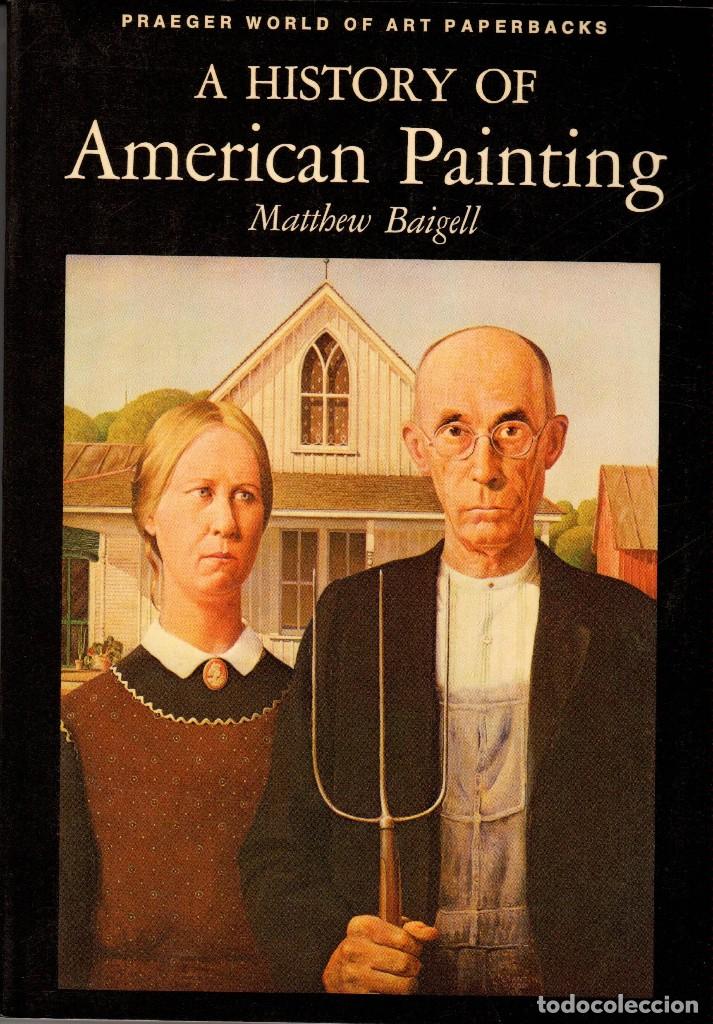 Libros de segunda mano: A HISTORY OF AMERICAN PAINTING / MATTHEW BAIGELL