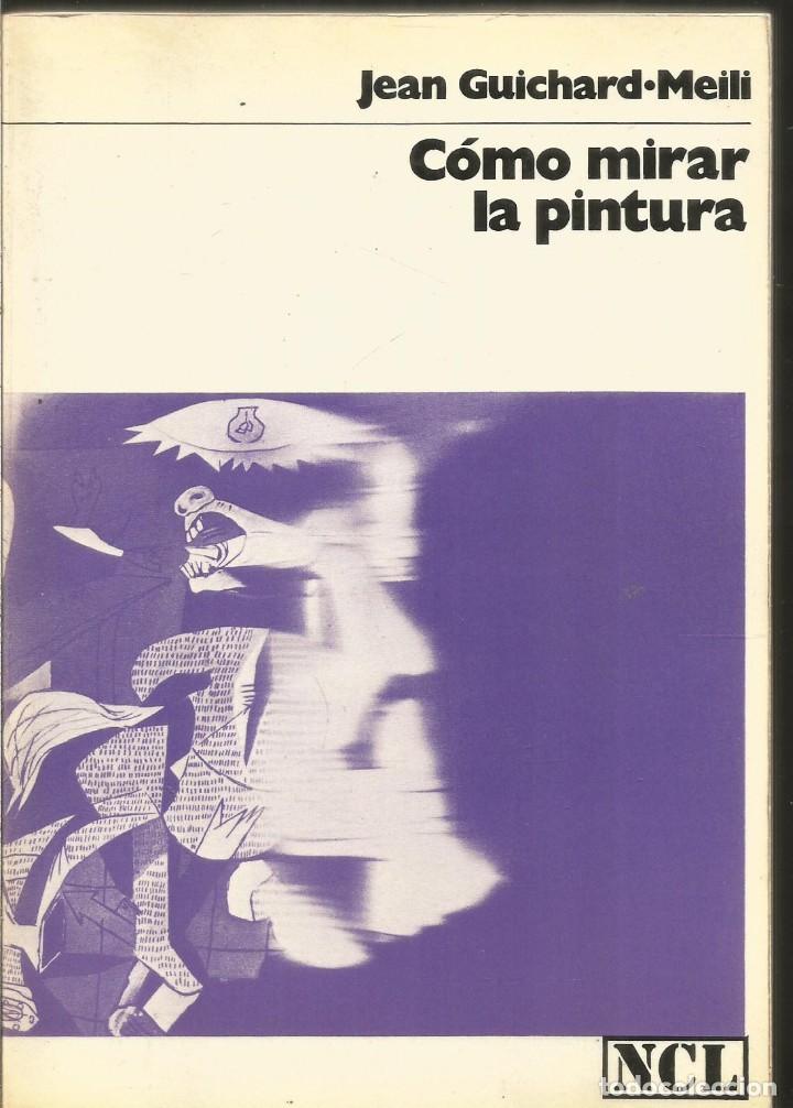 Libri di seconda mano: JEAN GUICHARD-MEILI. COMO MIRAR LA PINTURA