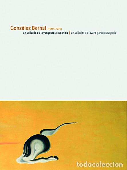 Libri di seconda mano: Gonz&aacute;lez Bernal (1908-1939): un solitario de la vanguardia espa&ntilde;ola - Un solitaire de l&rsquo;avant-garde