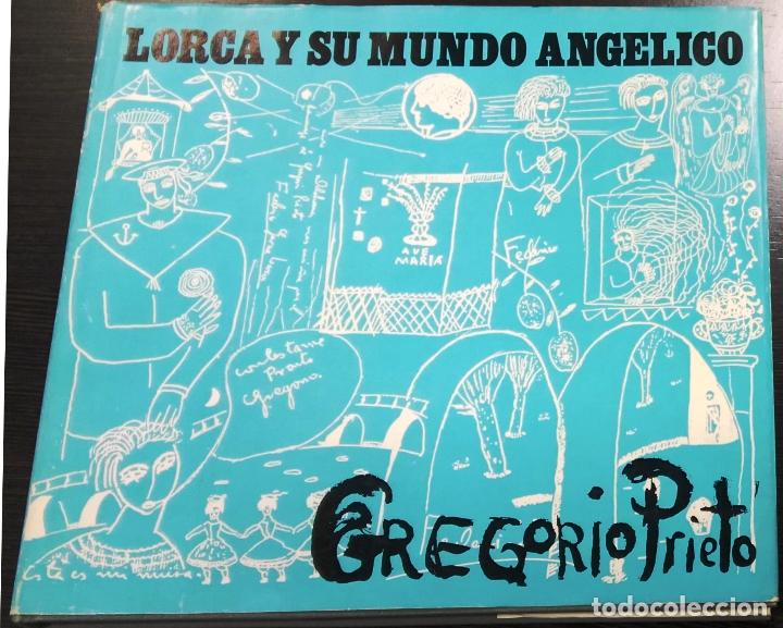 Libros de segunda mano: Gregorio Prieto, Lorca y su mundo ang&eacute;lico, Madrid, 1972,