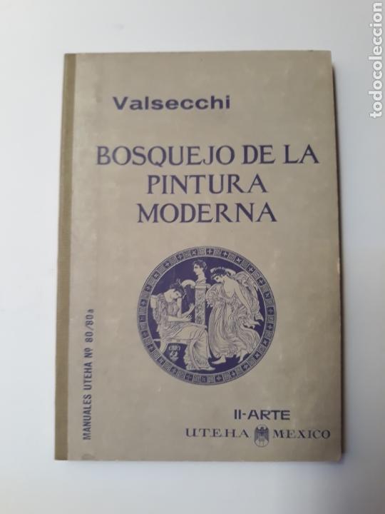 Libri di seconda mano: Pintura bosquejo de la pintura moderna marco Valsecchi 1962 . Pintura siglo XX