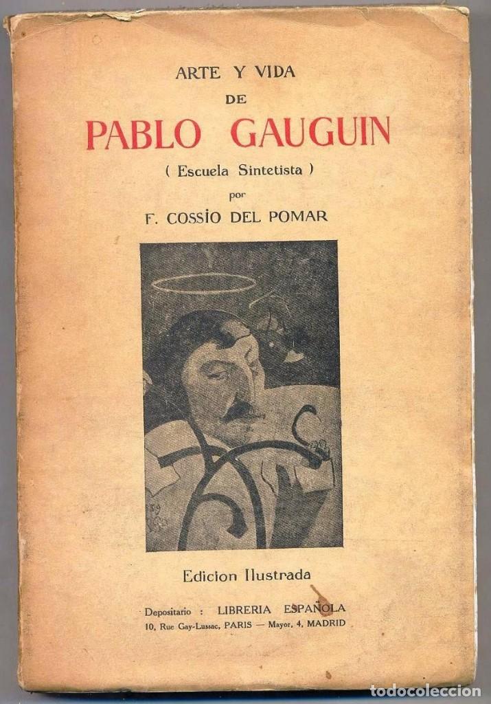 Libros de segunda mano: Arte y vida de Pablo Gauguin (Escuela Sintetista). Con 56 grabados y reproducciones. COSSIO DEL POMA