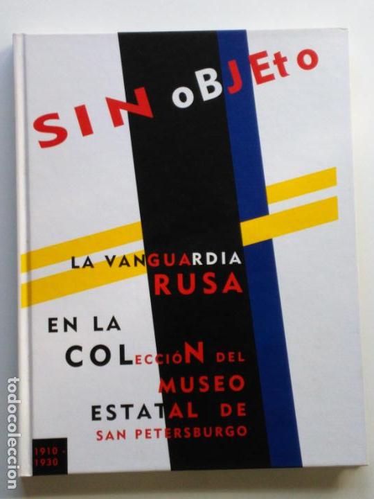Libri di seconda mano: Sin Objeto. La Vanguardia Rusa. coleccion del museo estatal de San Petersburgo (Caixa Nova. 2001)