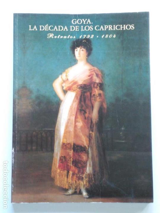 Libri di seconda mano: Goya: la decada de los caprichos. retratos 1792-1804 (Fundaci&oacute;n Central Hispano.1992)