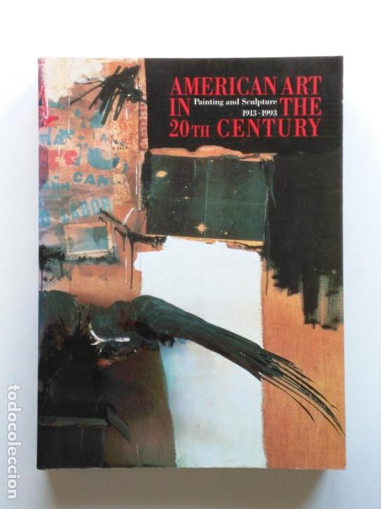 Libri di seconda mano: American Art in the 20th Century: Painting and Sculpture, 1913-1993 (Prestel.1993) rauschenberg...