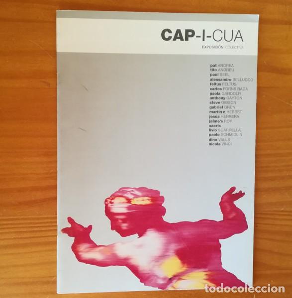 Gebrauchte B&uuml;cher: CAP-I-CUA CATALOGO EXPOSICION COLECTIVA. PAOLO SCHMIDLIN PORNO QUEEN, PAT ANDREA...