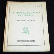 Libros de segunda mano: LA PINTURA ROMÁNICA EN CASTILLA. JUAN ANTONIO GAYA NUÑO. 1954. Lote 249157045