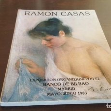 Libros de segunda mano: RAMÓN CASAS. EXPOSICIÓN DEL BANCO DE BILBAO. MADRID. 1983.. Lote 140108354