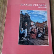 Libros de segunda mano: CATÁLOGO DE LA EXPOSICIÓN DE PINTURA DE IGNACIO ZULOAGA 1870 – 1945 AÑO 1986. Lote 140450830