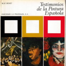 Libros de segunda mano: TESTIMONIOS DE LA PINTURA ESPAÑOLA (B. BONET 1966) SIN USAR. Lote 147101718