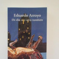 Libros de segunda mano: EDUARDO ARROYO, UN DÍA SÍ Y OTRO TAMBIÉN, IMPECABLE, VER FOTOS. Lote 313920178